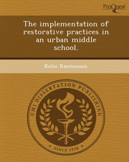 The Implementation of Restorative Practices in an Urban Middle School