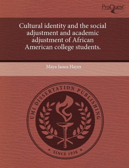 Cultural Identity and the Social Adjustment and Academic Adjustment of African American College Students