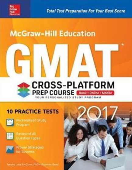 McGraw-Hill Education GMAT 2017 Cross-Platform Prep Course by Sandra Luna McCune - Paperback