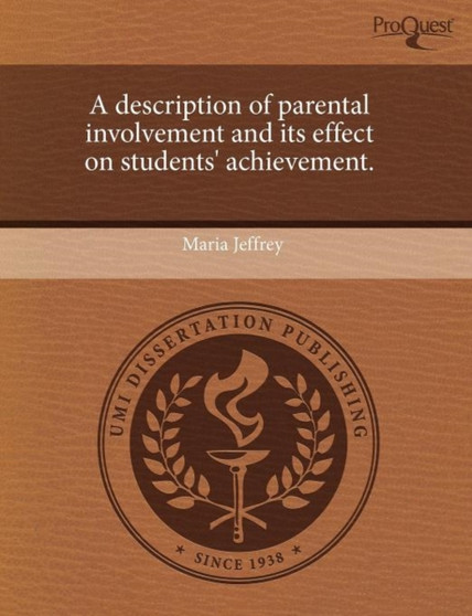 A Description of Parental Involvement and Its Effect on Students' Achievement