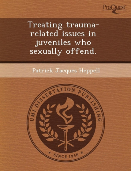 Treating Trauma-Related Issues in Juveniles Who Sexually Offend