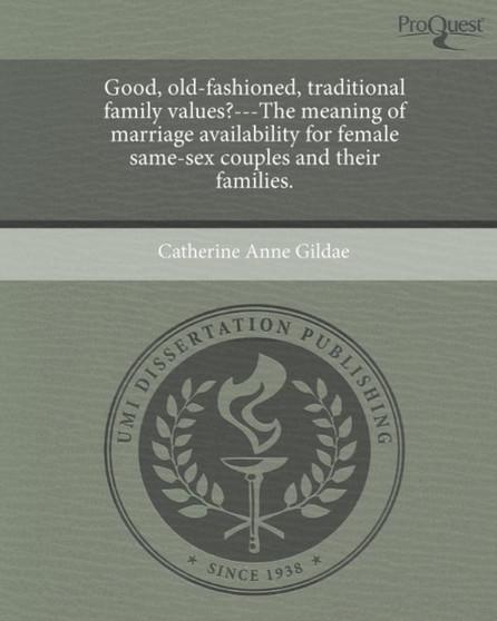Good, old-fashioned, traditional family values?---The meaning of marriage availability for female same-sex couples and their families.