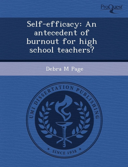 Self-Efficacy: An Antecedent of Burnout for High School Teachers?
