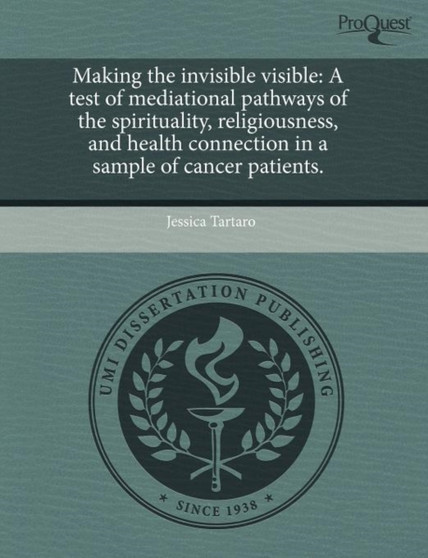 Making the Invisible Visible: A Test of Mediational Pathways of the Spirituality