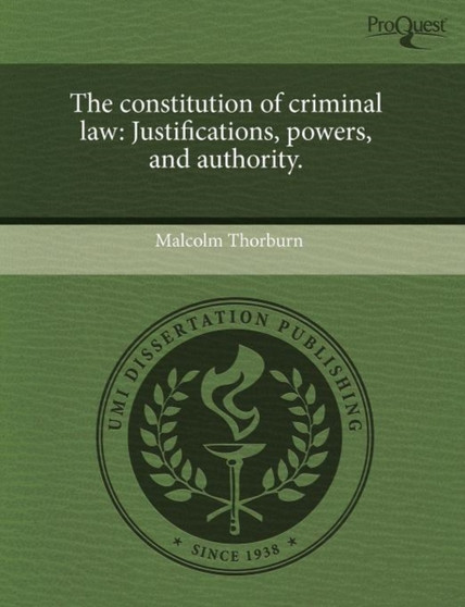 The constitution of criminal law : Justifications, powers, and authority.