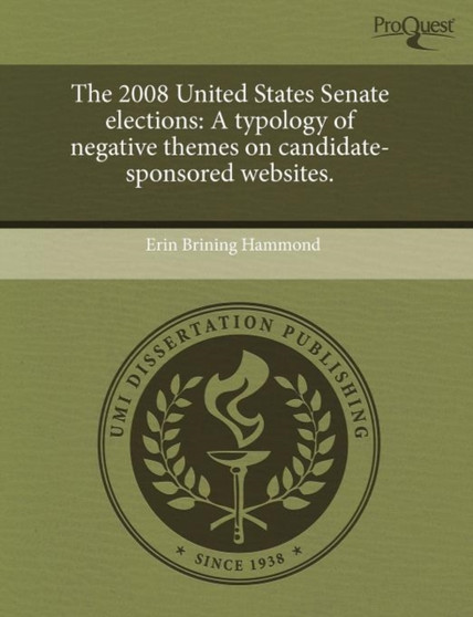 The 2008 United States Senate Elections: A Typology of Negative Themes on Candidate-Sponsored Websites