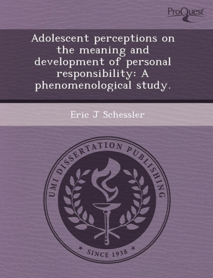 Adolescent Perceptions on the Meaning and Development of Personal Responsibility: A Phenomenological Study