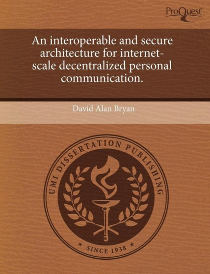 An Interoperable and Secure Architecture for Internet-Scale Decentralized Personal Communication