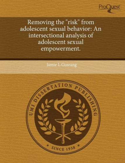 Removing the Risk from Adolescent Sexual Behavior: An Intersectional Analysis of Adolescent Sexual Empowerment