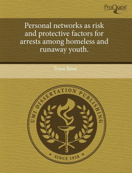 Personal Networks as Risk and Protective Factors for Arrests Among Homeless and Runaway Youth