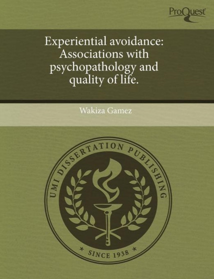 Experiential Avoidance: Associations with Psychopathology and Quality of Life