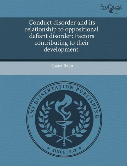 Conduct Disorder and Its Relationship to Oppositional Defiant Disorder: Factors Contributing to Their Development