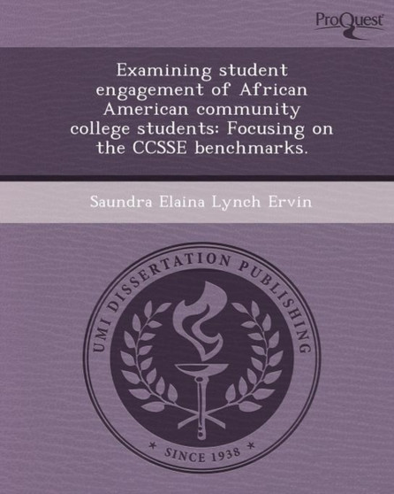 Examining Student Engagement of African American Community College Students: Focusing on the Ccsse Benchmarks