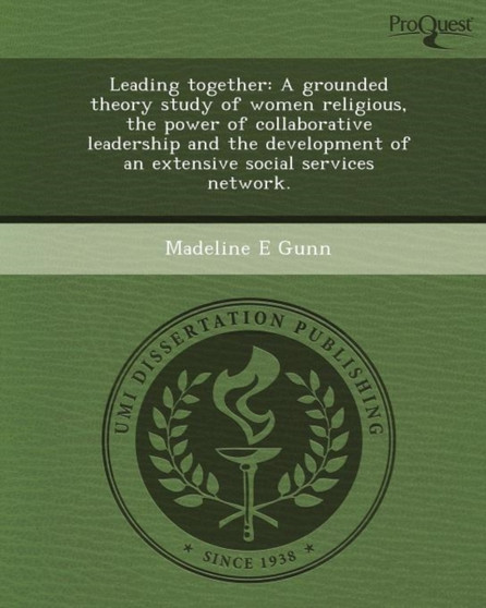Leading Together: A Grounded Theory Study of Women Religious