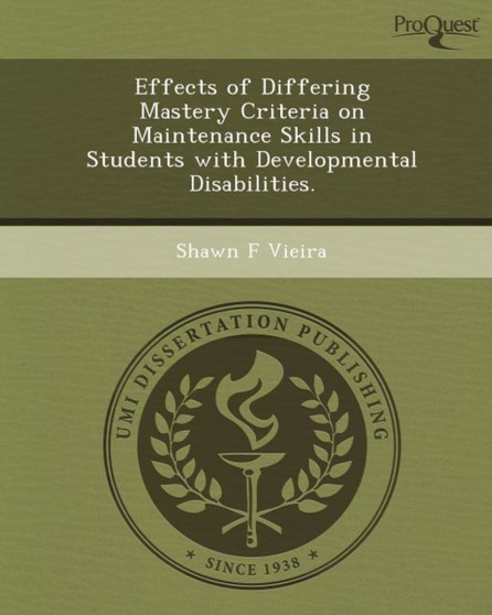 Effects of Differing Mastery Criteria on Maintenance Skills in Students with Developmental Disabilities