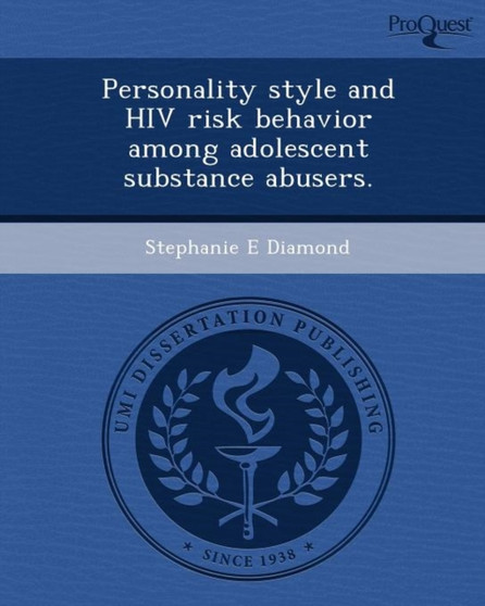 Personality Style and HIV Risk Behavior Among Adolescent Substance Abusers