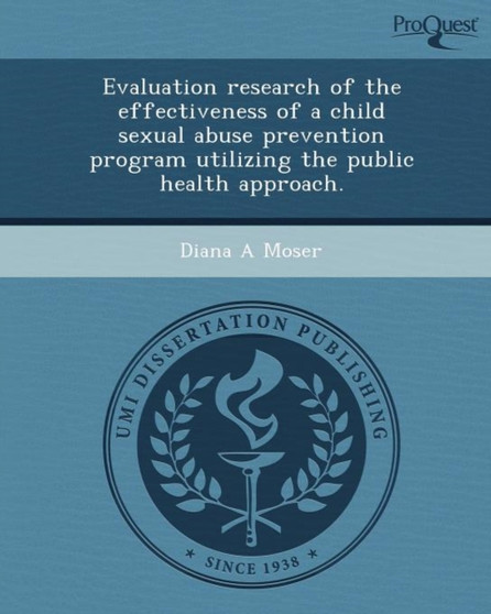 Evaluation Research of the Effectiveness of a Child Sexual Abuse Prevention Program Utilizing the Public Health Approach
