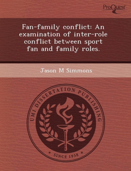 Fan-Family Conflict: An Examination of Inter-Role Conflict Between Sport Fan and Family Roles