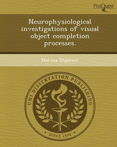Neurophysiological Investigations of Visual Object Completion Processes