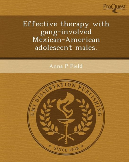 Effective Therapy with Gang-Involved Mexican-American Adolescent Males