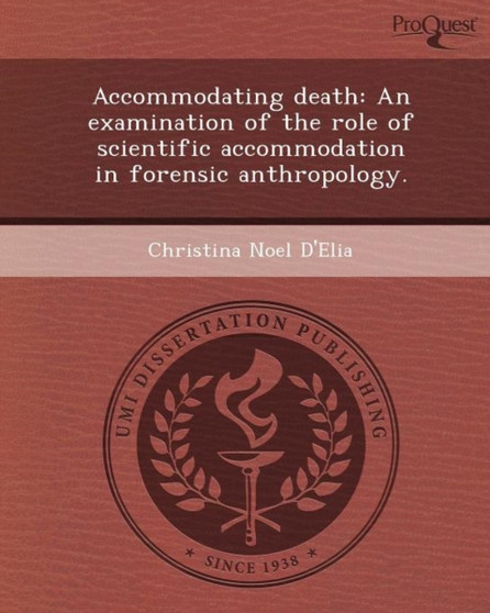 Accommodating Death: An Examination of the Role of Scientific Accommodation in Forensic Anthropology