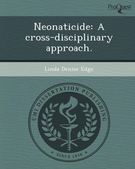 Neonaticide: A Cross-Disciplinary Approach