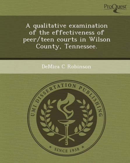 A Qualitative Examination of the Effectiveness of Peer/Teen Courts in Wilson County