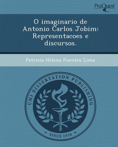 O Imaginario de Antonio Carlos Jobim: Representacoes E Discursos