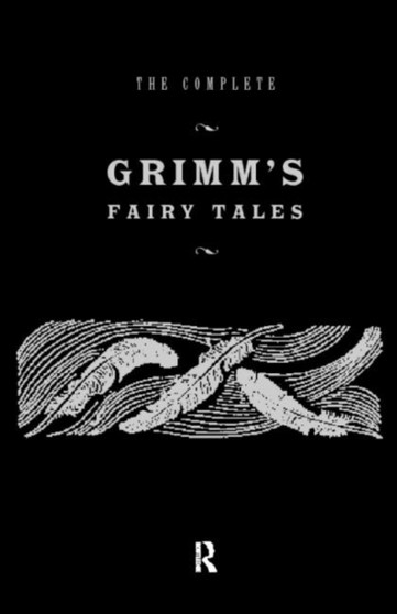 The Complete Grimm's Fairy Tales : Illustrations by Joseph Scharl