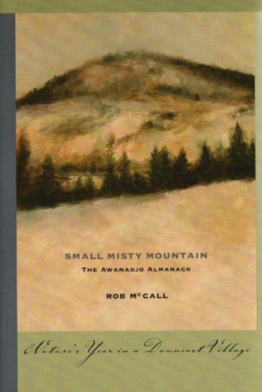 Small, Misty Mountain : The Awanadjo Almanack by Rob McCall - Hardback