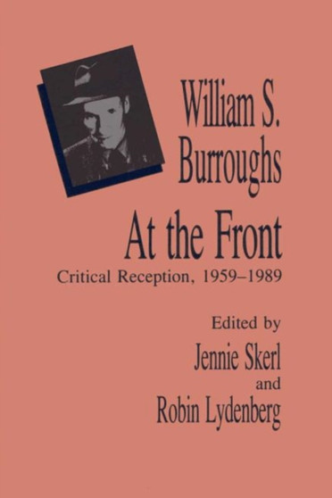 William S. Burroughs At the Front : Critical Reception, 1959 - 1989