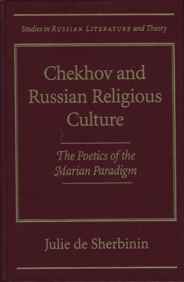 Chekhov and Russian Religious Culture : The Poetics of the Marian Paradigm