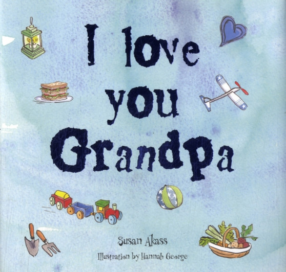 I Love You Grandpa by Susan Akass - Hardback