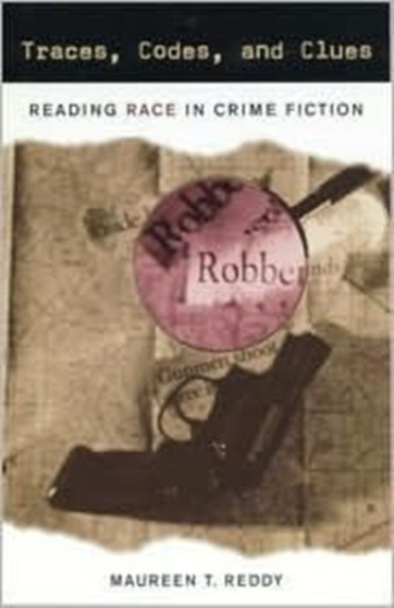 Traces, Codes and Clues : Reading Race in Crime Fiction