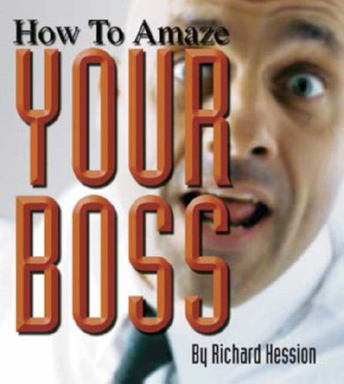 How to Amaze Your Boss by Richard Hession - Paperback