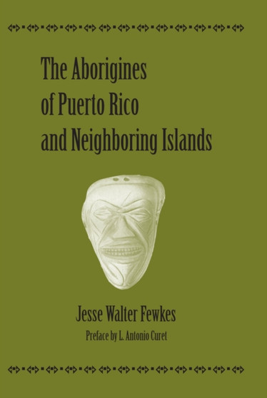 The Aborigines of Puerto Rico and Neighboring Islands The Aborigines of Puerto Rico and Neighboring Islands