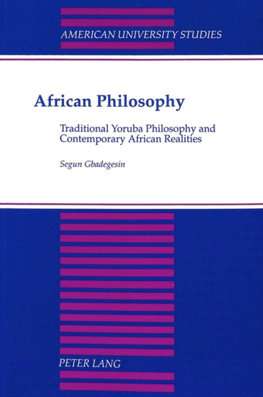 African Philosophy : Traditional Yoruba Philosophy and Contemporary African Realities : 134