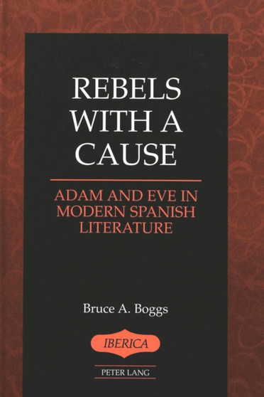 Rebels With a Cause : Adam and Eve in Modern Spanish Literature : 24