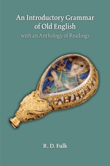 An Introductory Grammar of Old English with an Anthology of Readings : 463