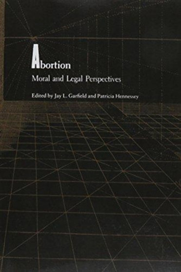 Abortion : Moral and Legal Perspectives