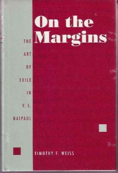 On the Margins : Art of Exile in V.S. Naipaul