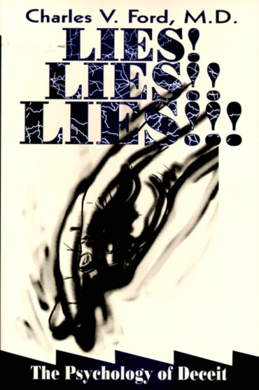 Lies! Lies!! Lies!!! : The Psychology of Deceit