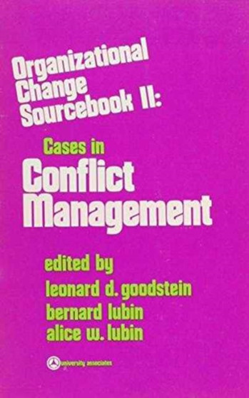 Organizational Change : Sourcebook II: Cases in Conflict Management