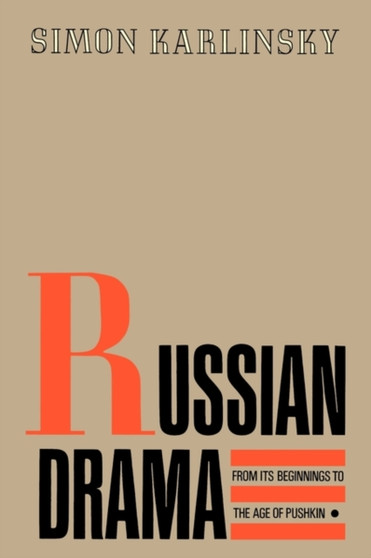 Russian Drama from its Beginnings to the Age of Pushkin