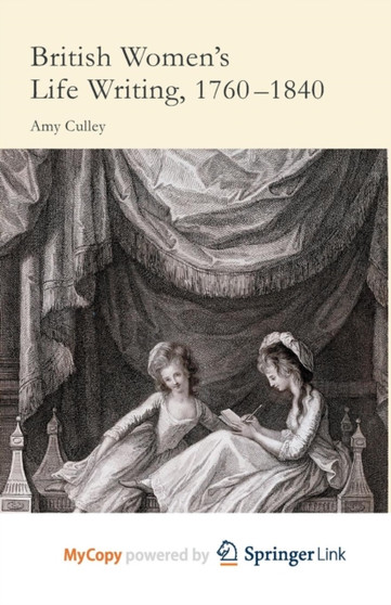 British Women's Life Writing, 1760-1840 : Friendship, Community, and Collaboration