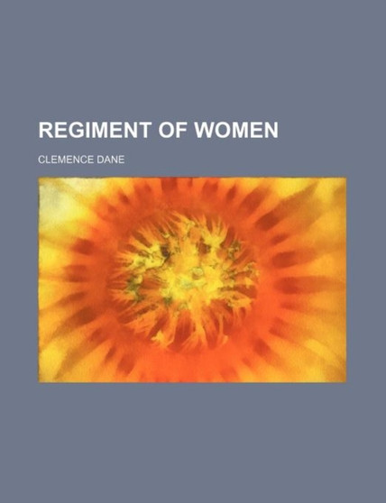 Regiment of Women by Clemence Dane - Paperback