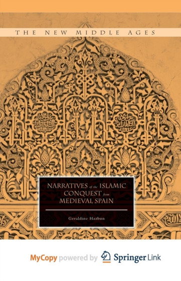 Narratives of the Islamic Conquest from Medieval Spain