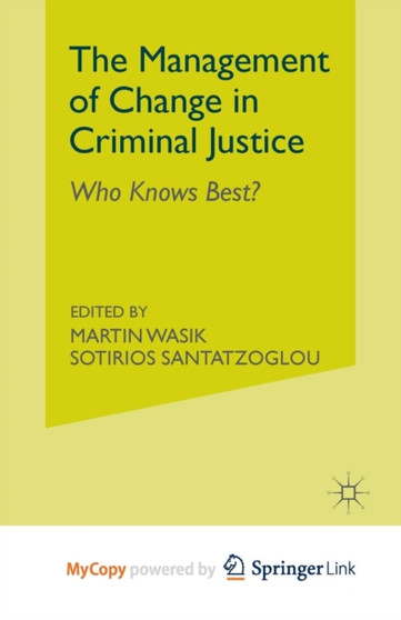 The Management of Change in Criminal Justice : Who Knows Best?