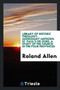 Missionary Methods : St. Paul's or Ours, a Study of the Church in the Four Provinces by Roland Allen - Paperback