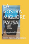 La Vostra Migliore Pausa. : Your Best Breack : 2 by Vito Nicola Sgobio - Paperback